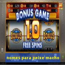 nomes para peixe macho